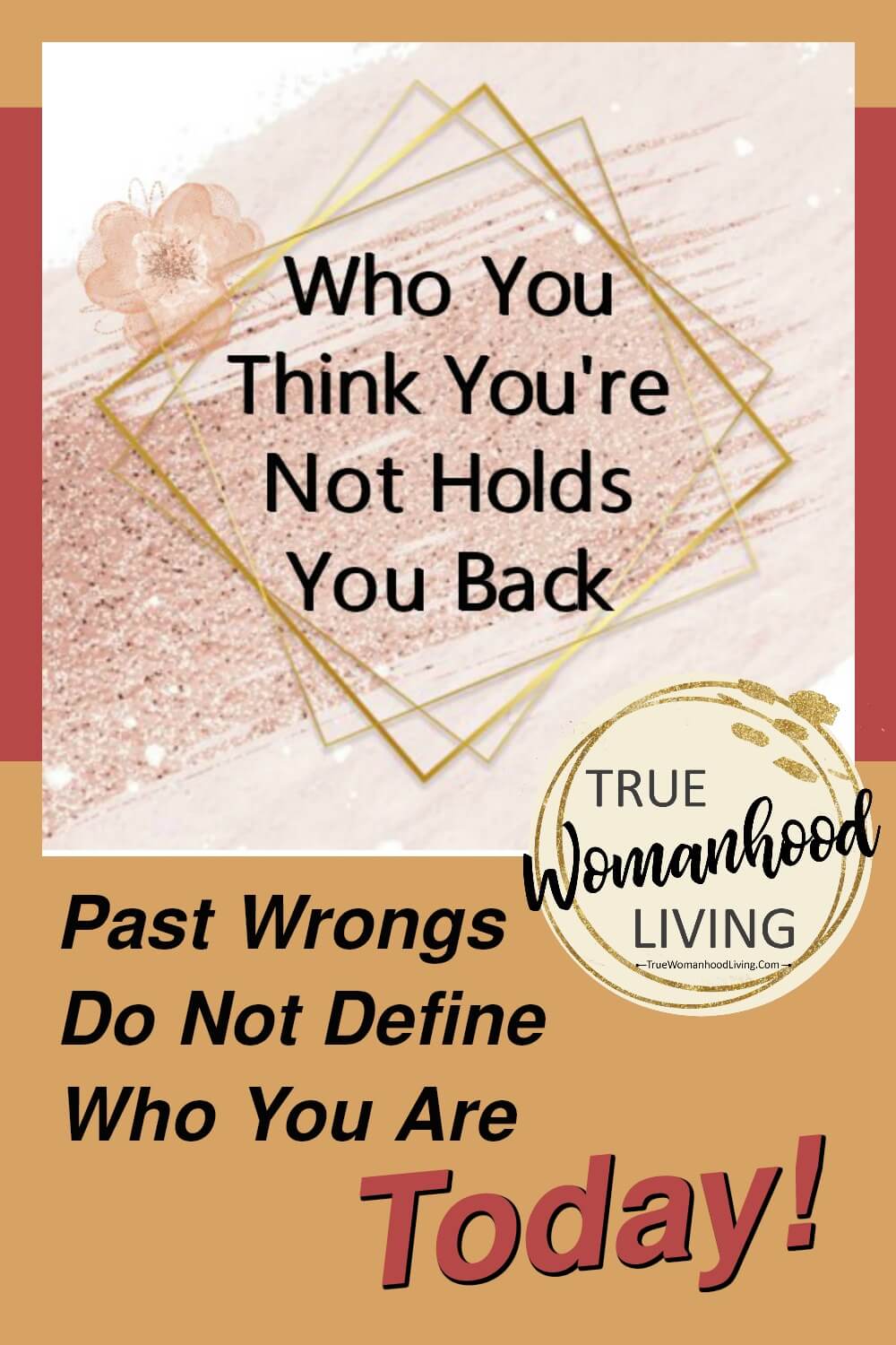 Past Wrongs Do Not Define Who You Are Today