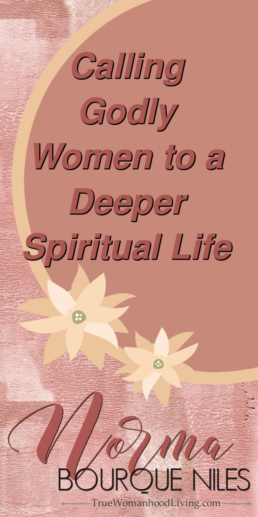 Calling Godly Women to a Deeper Spiritual Life